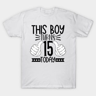 This boy turns 15 today T-Shirt